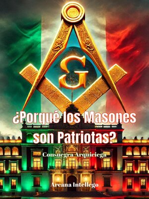 cover image of ¿Porqué todos los Masones son Patriotas?